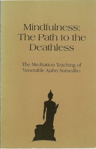 Mindfulness, The Path To The Deathless