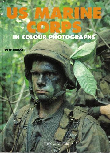 U.S. Marine Corps In Colour Photographs