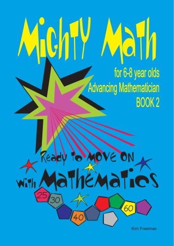 Mighty math for 6-8 year olds : ready to move on with mathematics