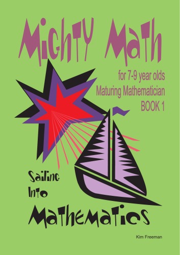 Mighty math for 7-9 year olds : sailing into mathematics