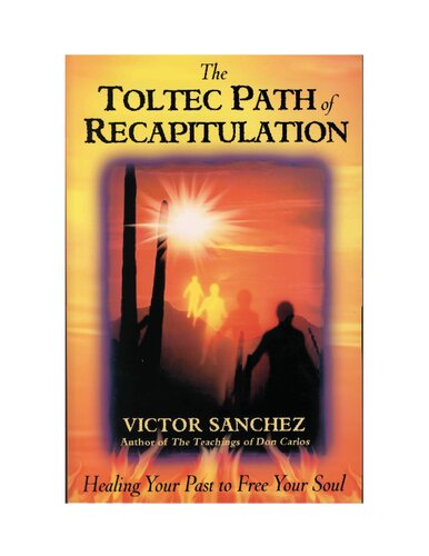 The Toltec Path of Recapitulation