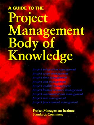 A Guide to the Project Management Body of Knowledge