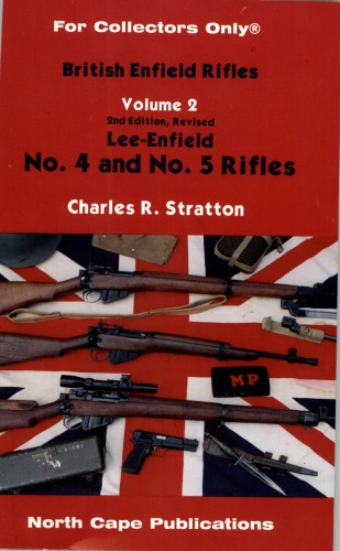 British Enfield Rifles, Lee-Enfield No. 4 and No. 5 Rifles, Vol. 2 (For Collectors Only)