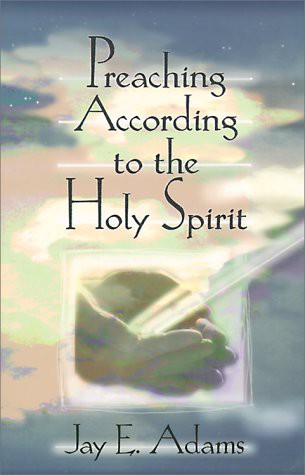 Preaching According to the Holy Spirit