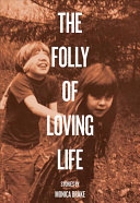 The Folly of Loving Life