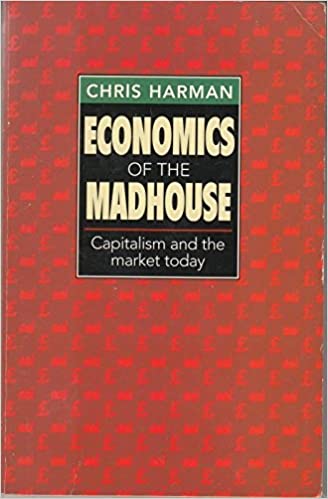 Economics of the Madhouse