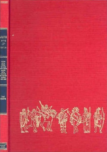 Armies of the sixteenth century. 2, Armies of the Aztec and Inca empires, other native peoples of the Americas, and the conquistadores, 1450-1608 : organisation, warfare, dress and weapons