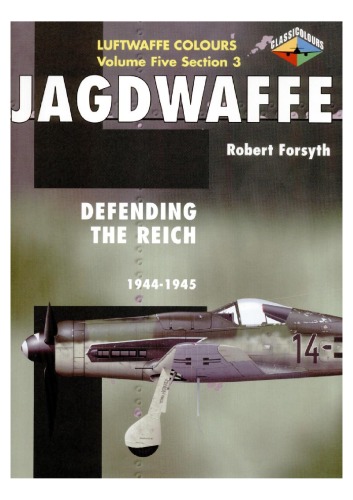 Jagdwaffe Volume Five Section 3 - Defending the Reich 1944-1945