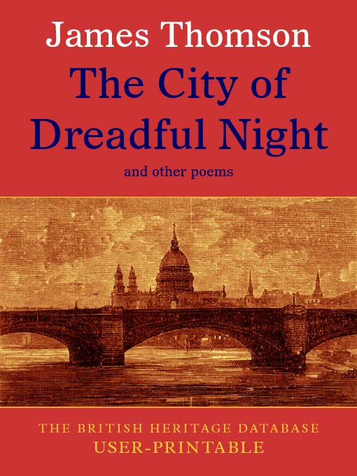 The City of Dreadful Night and Other Poems - British Heritage Database Reader-Printable Edition