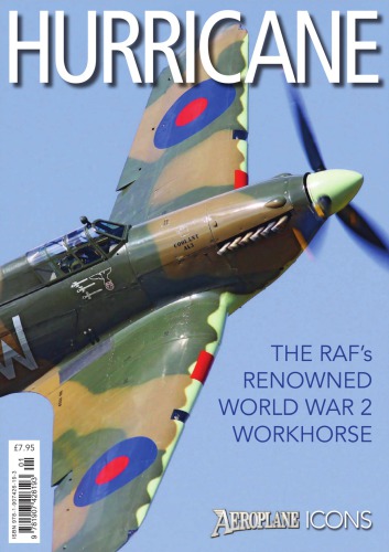 Hurricane: The RAF’s Renowned World War 2 Workhorse