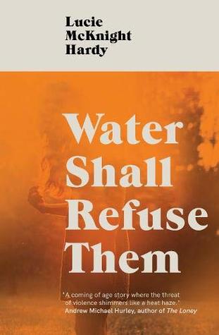 Water Shall Refuse Them