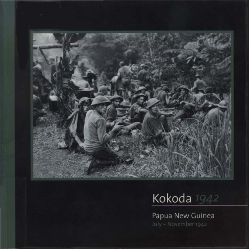 Kokoda 1942 : Papua New Guinea July-November 1942.