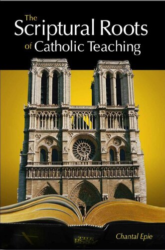 The Scriptural Roots of Catholic Teaching