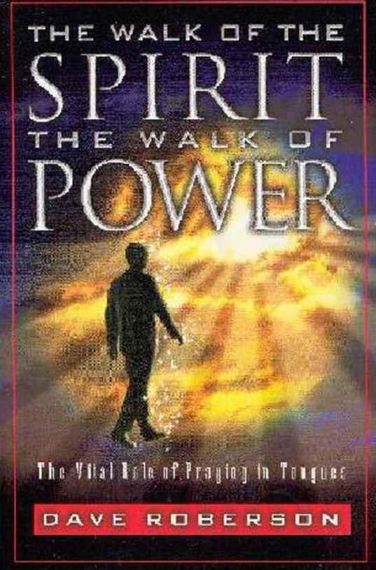 The Walk of the Spirit - The Walk of Power 