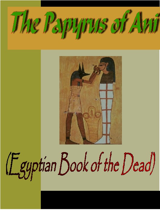 Papyrus of Ani:  Egyptian Book of the Dead