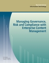 Managing governance, risk and compliance with enterprise content management : research series, June 2006