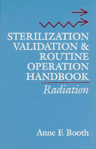 Radiation sterilization : validation and routine operations handbook