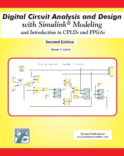 Digital Circuit Analysis And Design With Simulink Modeling And Introduction To Cpl Ds And Fpg As