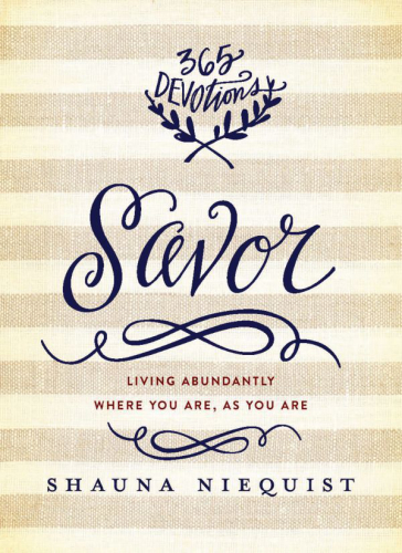 Savor: Living Abundantly Where You Are, As You Are