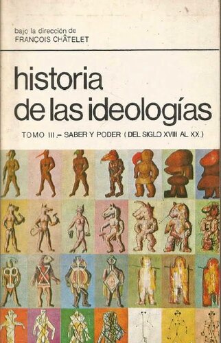 Histoire des idéologies / 3 Savoir et pouvoir du XVIIIe au XXe siècle.