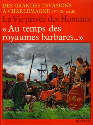 Au temps des royaumes barbares (La vie privée des hommes,#14)