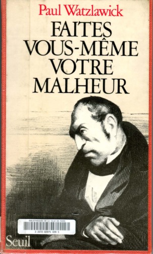 Faites vous-même votre malheur