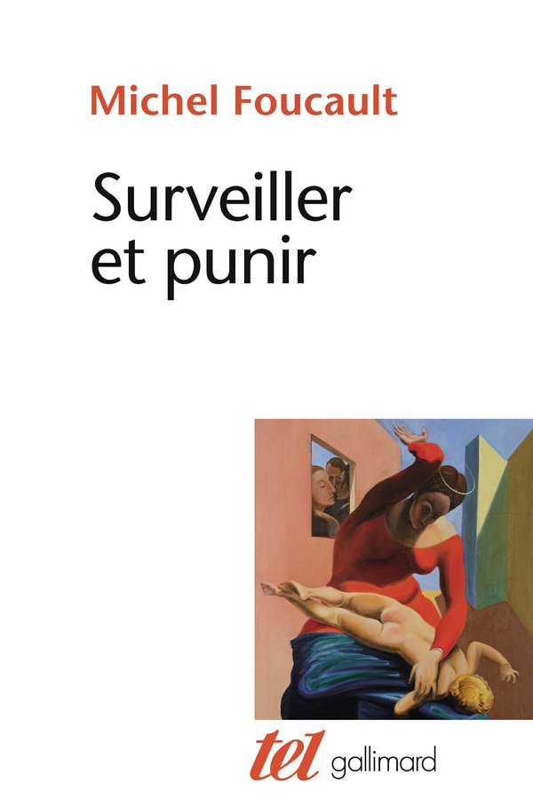 Surveiller et punir. Naissance de la prison