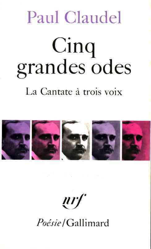 Cinq grandes odes, suivies d'un Processionnal pour saluer le siècle nouveau