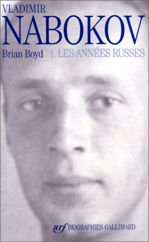 Vladimir Nabokov, tome 1. Les années russes, 1899-1940