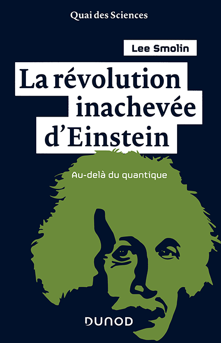 La révolution inachevée d'Einstein - Au-delà du quantique