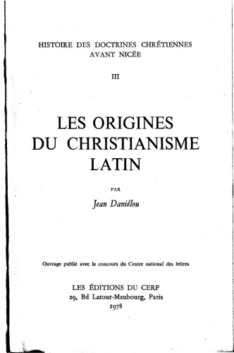 Histoire des doctrines chrétiennes avant Nicée. #x88;3, Les #x89;origines du christianisme latin