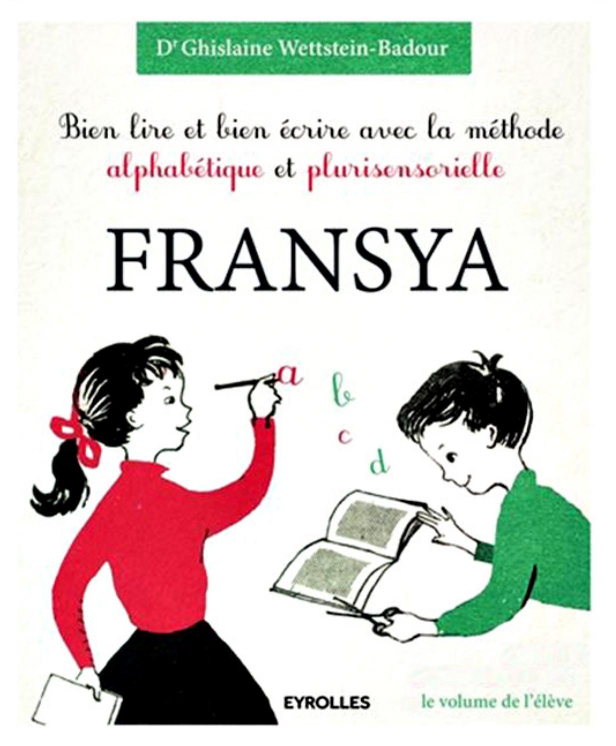 Bien lire et bien écrire : la méthode alphabétique et plurisensorielle Fransya