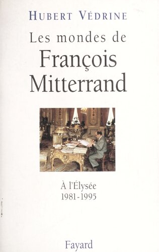 Les Mondes De Francois Mitterrand