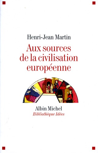 Aux Sources de La Civilisation Europeenne