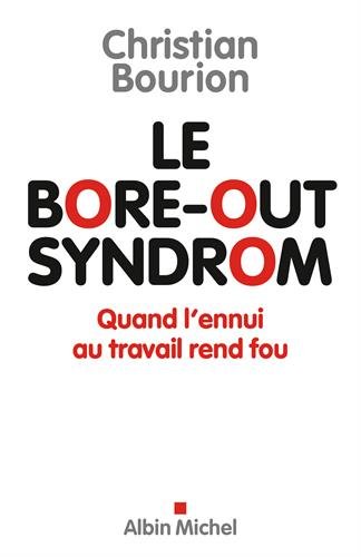 Le bore-out syndrom : quand l'ennui au travail rend fou