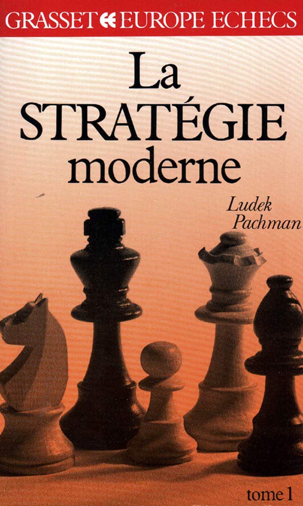 La stratégie moderne aux échecs. Tome I