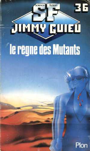 Le règne des mutants