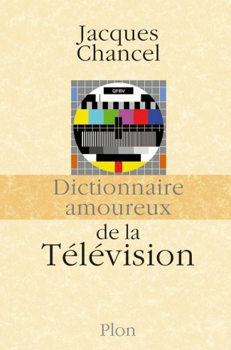 Dictionnaire amoureux de la télévision