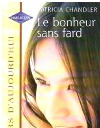 Le bonheur sans fard