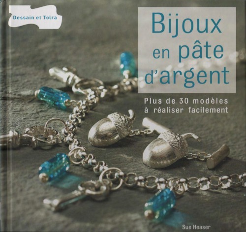 Bijoux En PÃ¢te D'argent (French Edition)