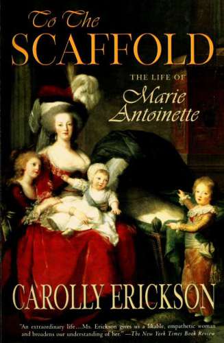 To the Scaffold, The Life of Marie Antoinette