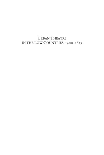 Urban Theatre in the Low Countries 1400-1625 (Medieval Texts and Cultures of Northern Europe) (Medieval Texts and Cultures of Northern Europe)