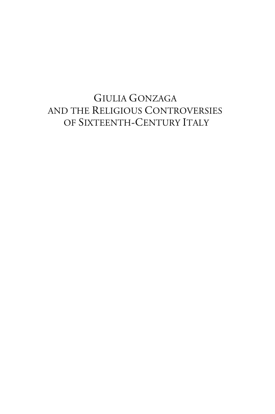 Giulia Gonzaga And Religious Controversy In Sixteenth Century Italy (Brepols Medieval And Early Modern Studies)