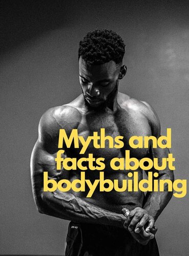 Myths and realities about musculation