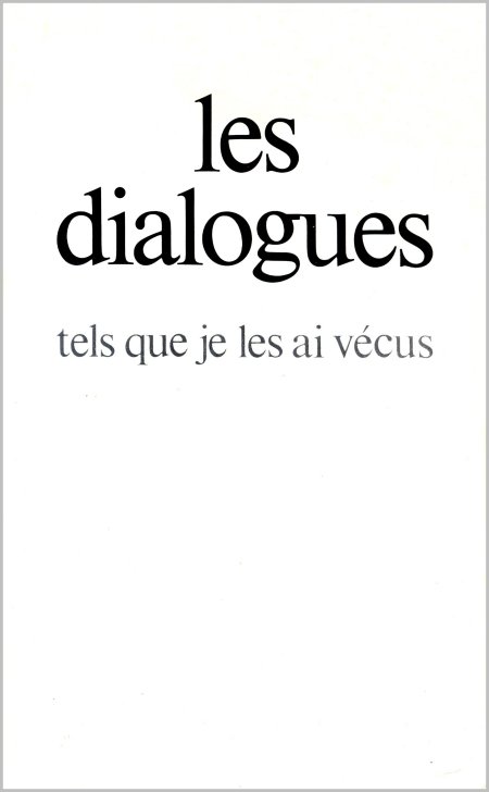 Les Dialogues Tels Que Je Les Ai Vécus