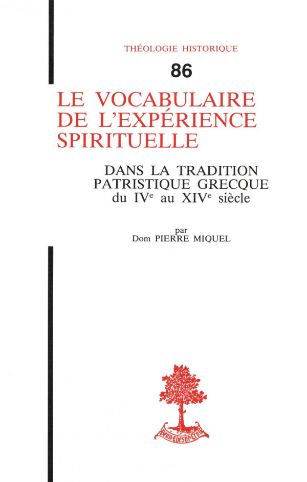 Le vocabulaire de l'expérience spirituelle dans la tradition patristique grecque du IVe au XIVe siècle