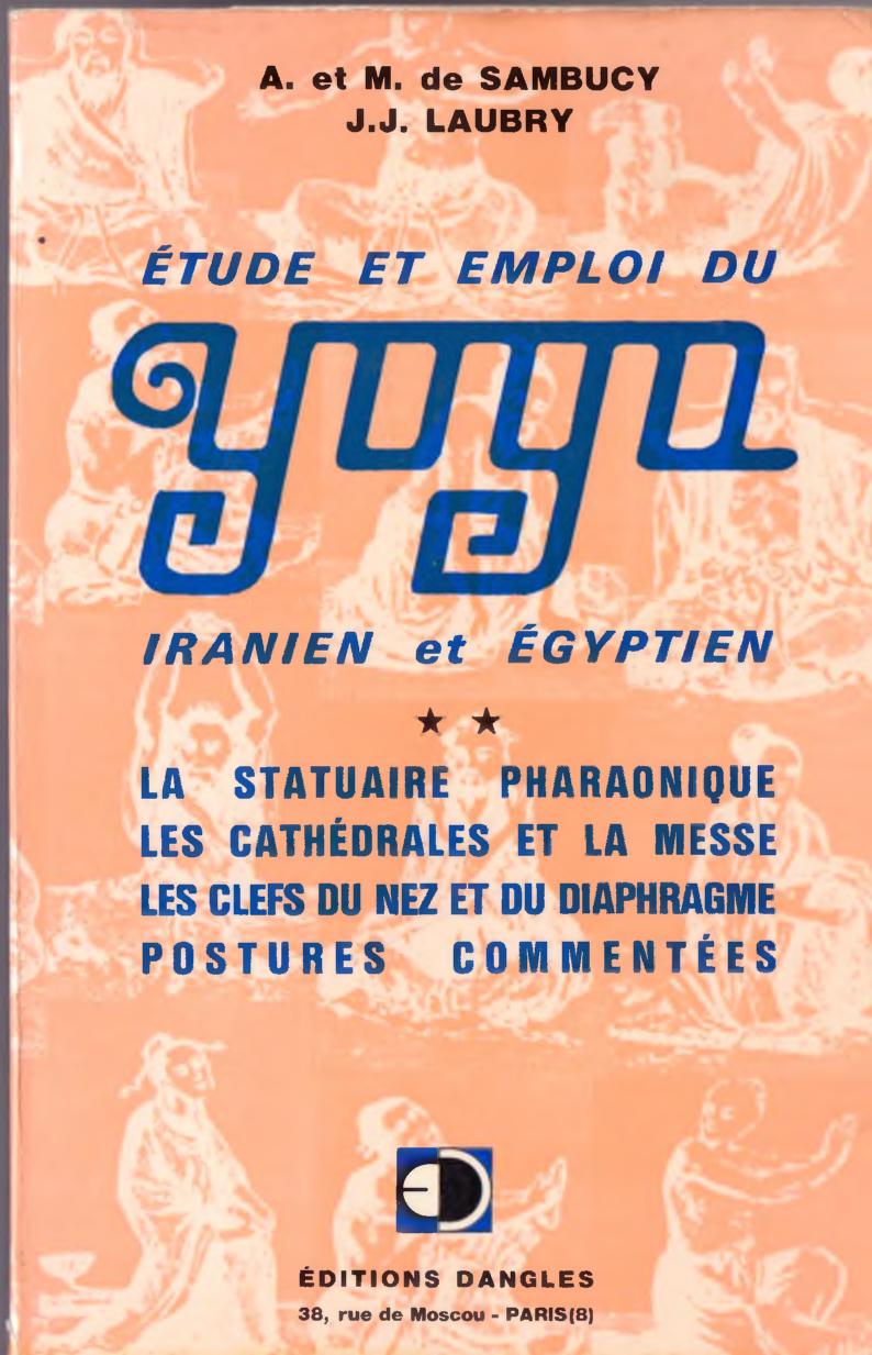 Yoga iranien et égyptien : études sur la statuaire pharaonique, les cathédrales et la messe, les clefs du nez et du diaphragme : postures commentées