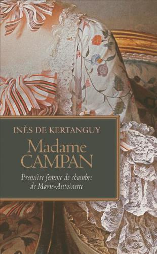 Mémoires de Madame Campan, première femme de chambre de Marie-Antoinette