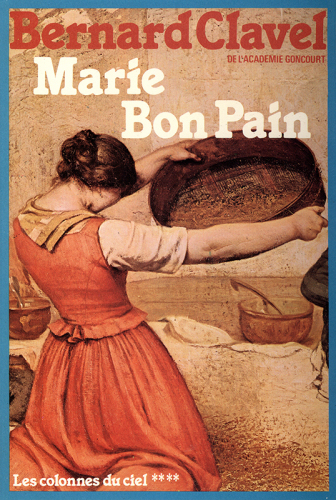 Marie Bon Pain (Les Colonnes du ciel) [Relié] by Clavel, Bernard