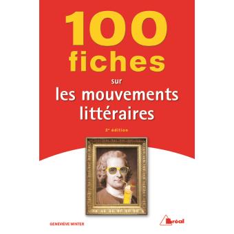 100 fiches sur les mouvements littéraires